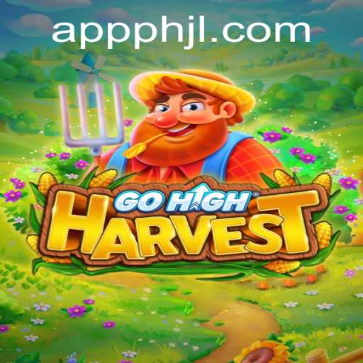 Explore the Exciting World of GoHighHarvest: A New Gaming Adventure